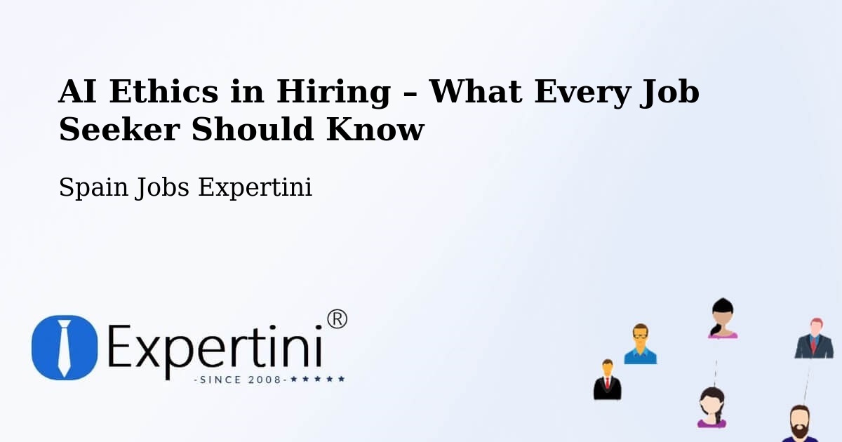 AI Ethics in Recruitment & Hiring – Javier - Javier, Spain Jobs Expertini