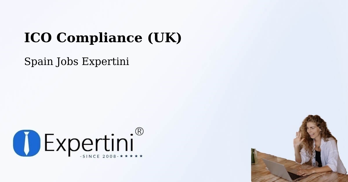 UK Data Protection & ICO Compliance – Javier - Spain Jobs Expertini